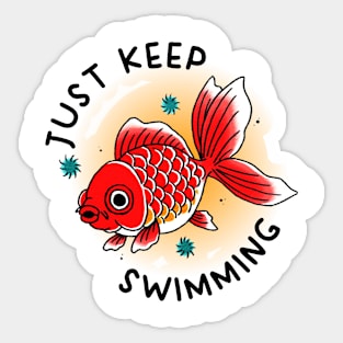 Just keep swimming Sticker